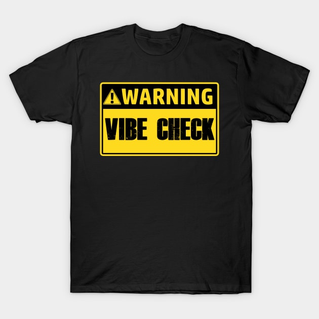 WARNING! Vibe Check T-Shirt by giovanniiiii